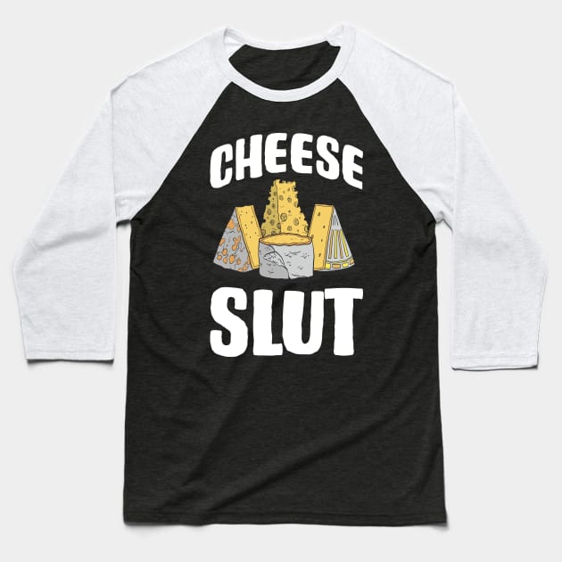 Slutty Cheese Funny Cheese Gift Baseball T-Shirt by CatRobot